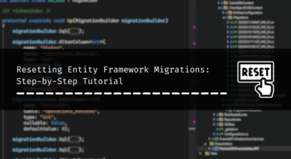 Resetting Entity Framework Migrations post feature image